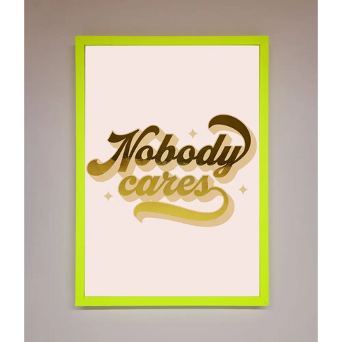 Nobody Cares Foil Print - B0 (100 x 141 cm) / Neon Green - Framed Print