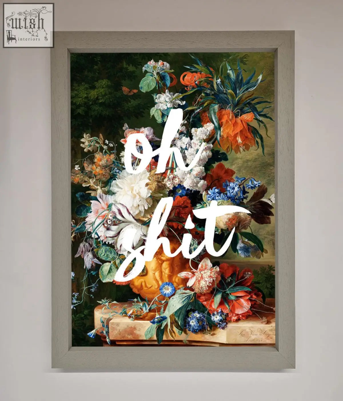 A vibrant quote framed poster featuring a classical still life of orange white blue and red flowers with bold text oh shit