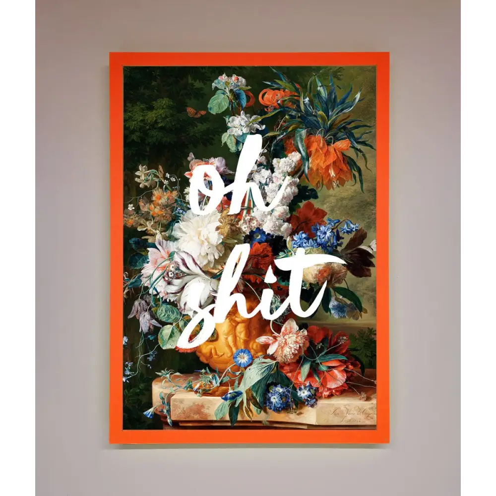 Oh Sh*t quote Framed Poster - A3 (29.7 x 42 cm) / Neon Orange - Framed Print