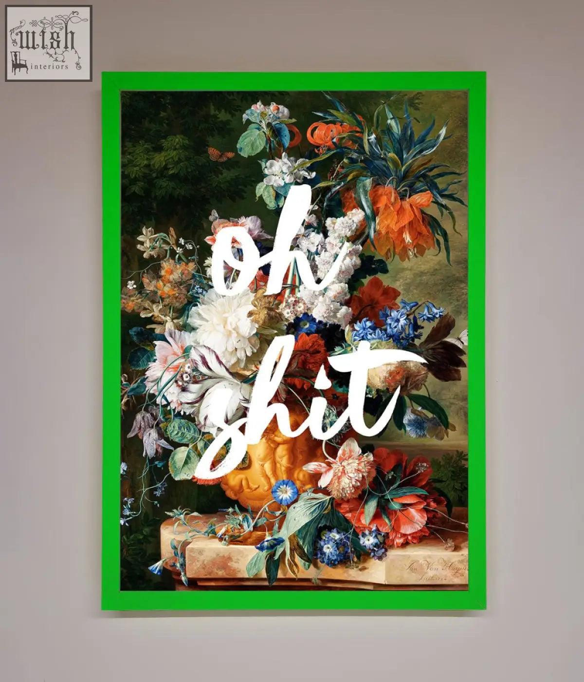 A vibrant green-framed quote framed poster with colorful flowers and bold white cursive text oh shit perfect for wall decor