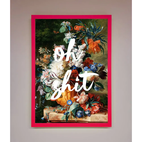 Oh Sh*t quote Framed Poster - B0 (100 x 141 cm) / Neon Pink - Framed Print
