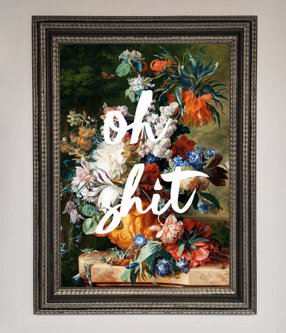 Oh Sh*t quote Framed Poster