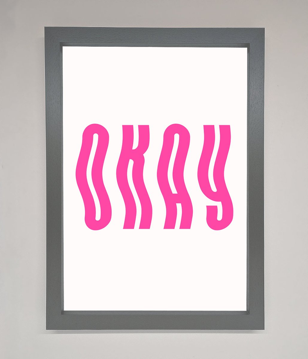 Okay Framed Poster