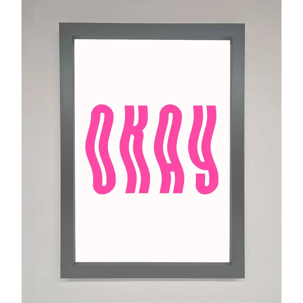 Okay Framed Poster - A3 (29.7 x 42 cm) / Dark Grey - Framed Print