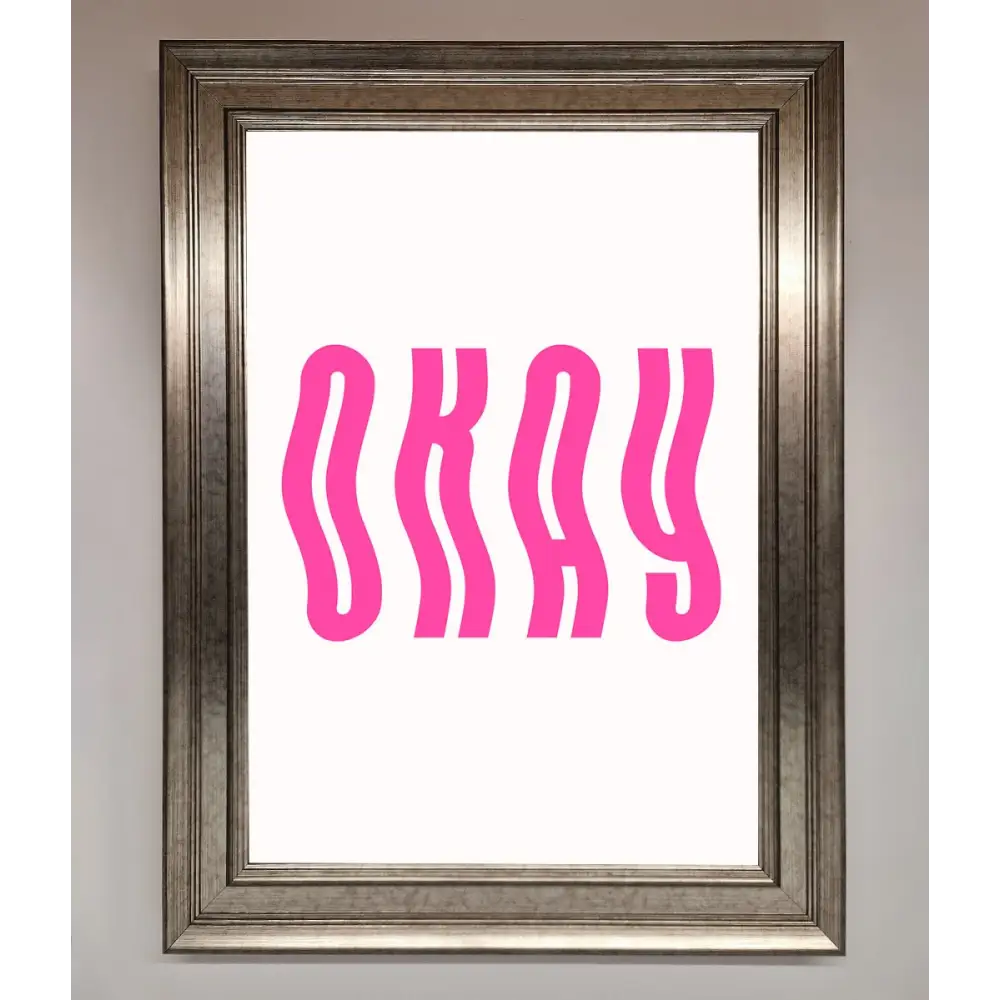 Okay Framed Poster - A3 (29.7 x 42 cm) / Silver - Framed Print