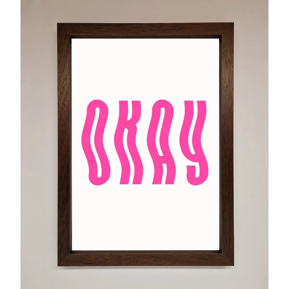 Okay Framed Poster - A3 (29.7 x 42 cm) / Walnut - Framed Print