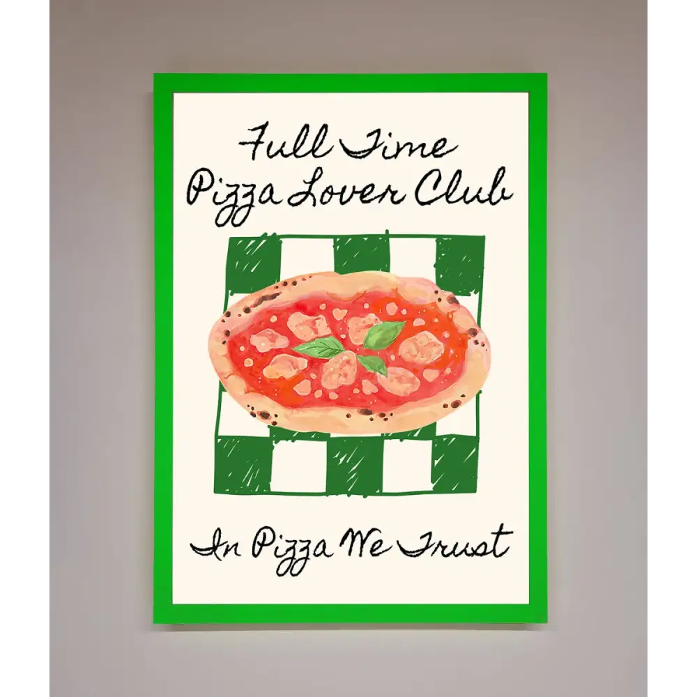 Pizza Lover Club Framed Wall Art - B0 (100 x 141 cm) / Neon Dark Green - Framed Print