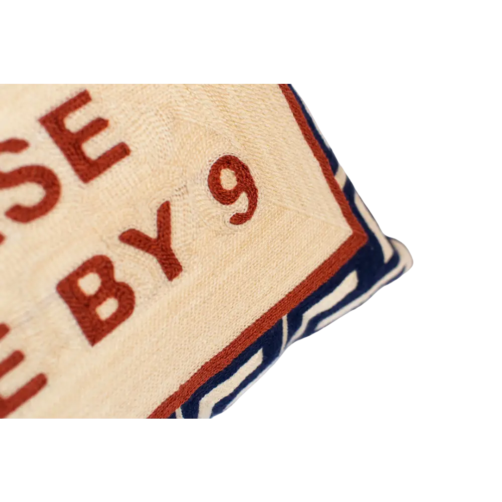 Please Leave By 9 Needlepoint Cushion - Cushion