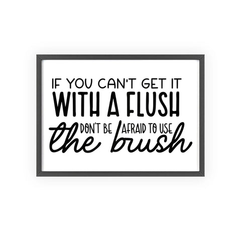 Flush Bathroom Print Funny Toilet Brush Wall Art