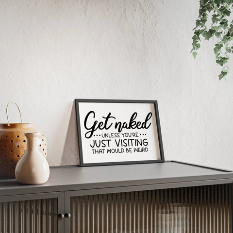 Get Naked Bathroom Print Funny Guest Toilet Wall Art
