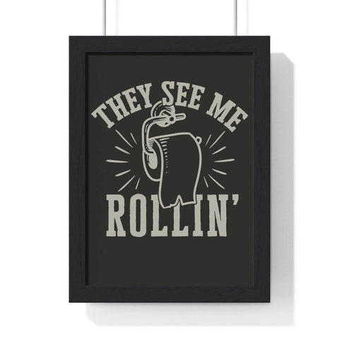 They See Me Rollin’ Funny Bathroom Print | Toilet Paper Wall Art