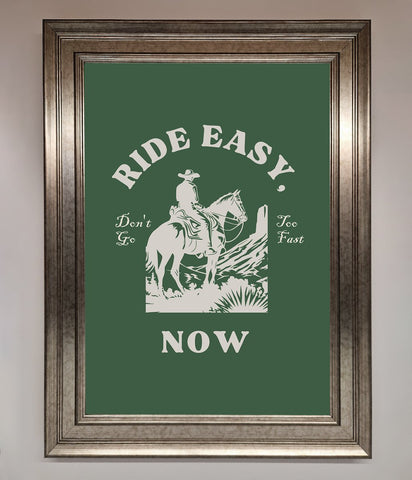 Ride Easy Now Framed Poster