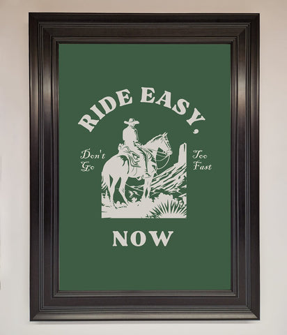 Ride Easy Now Framed Poster