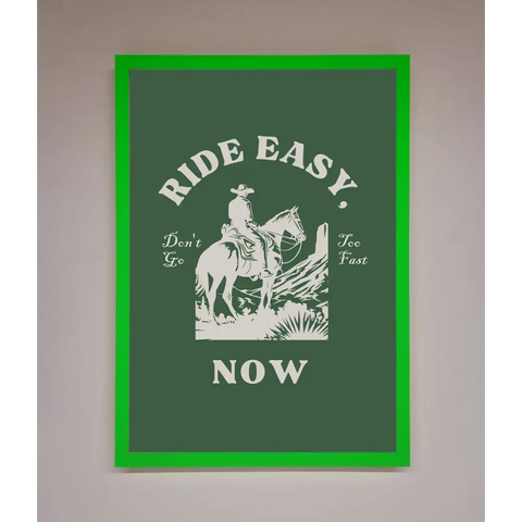 Ride Easy Now Framed Poster - B0 (100 x 141 cm) / Neon Dark Green - Framed Print