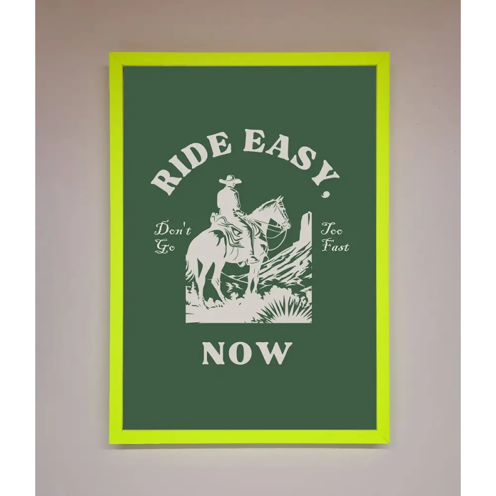 Ride Easy Now Framed Poster - B0 (100 x 141 cm) / Neon Green - Framed Print