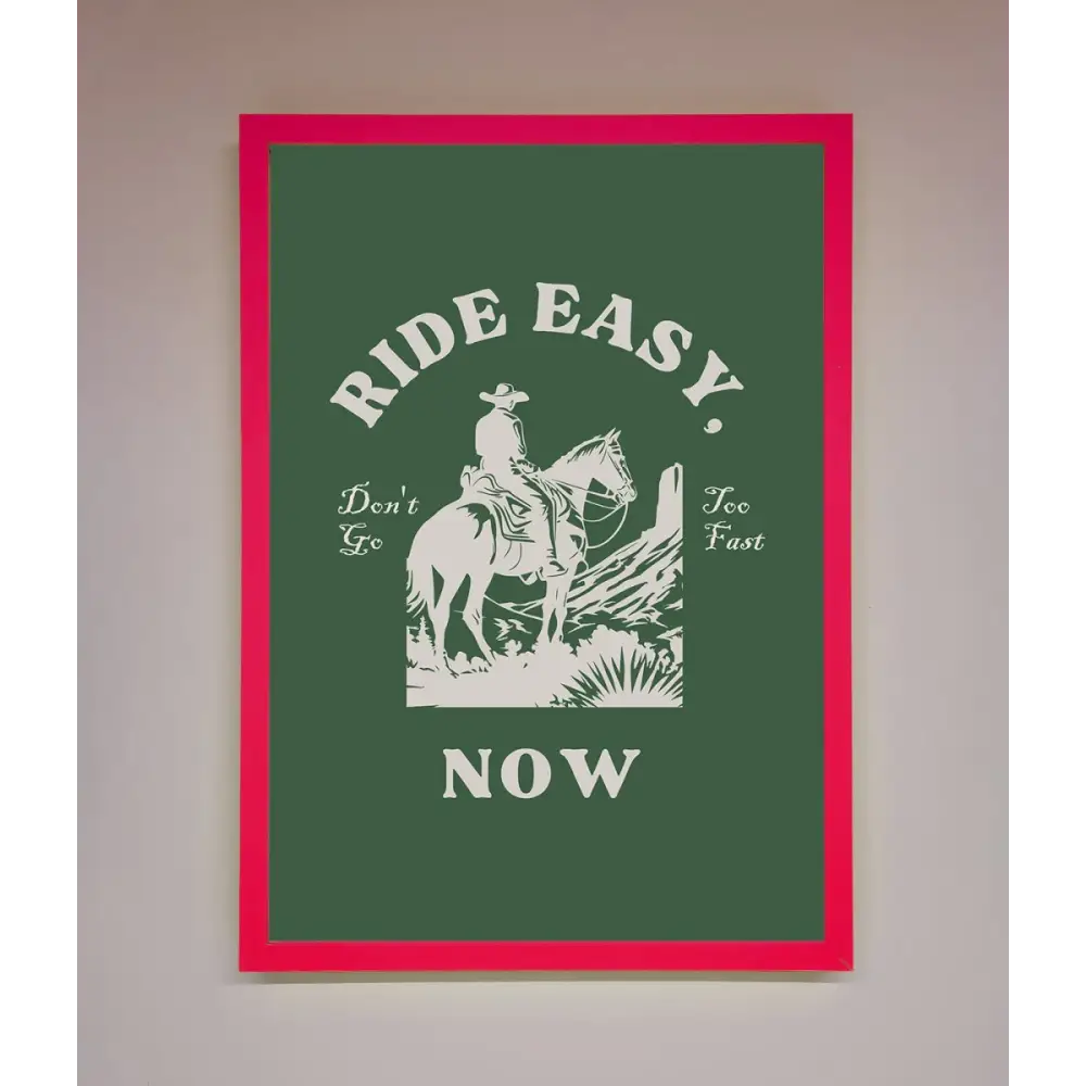 Ride Easy Now Framed Poster - B0 (100 x 141 cm) / Neon Pink - Framed Print