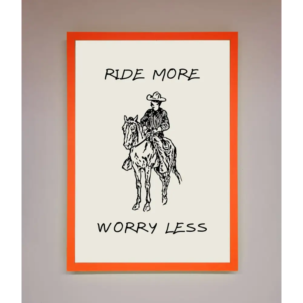 Ride More Worry Less Framed Wall Art - A3 (29.7 x 42 cm) / Neon Orange - Framed Print