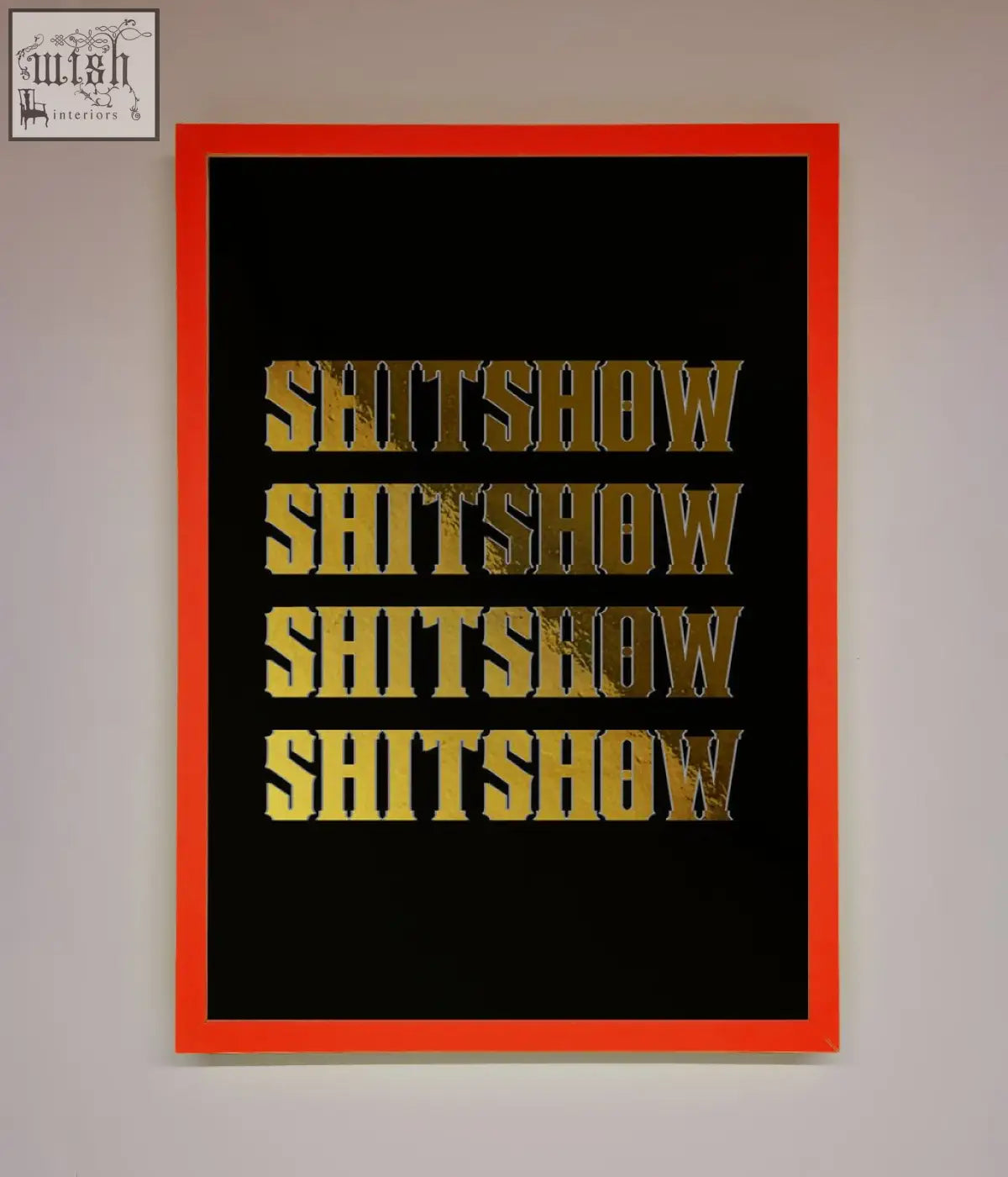 Bold orange-framed rude quote foil print with the word shitshow repeated in textured gold on black background