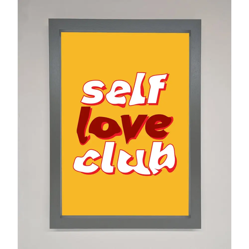 Self Love Club Quote Framed Wall Art - A3 (29.7 x 42 cm) / Dark Grey - Framed Print