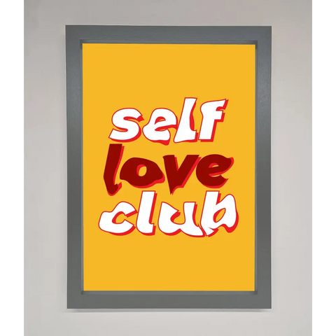 Self Love Club Quote Framed Wall Art - A3 (29.7 x 42 cm) / Dark Grey - Framed Print