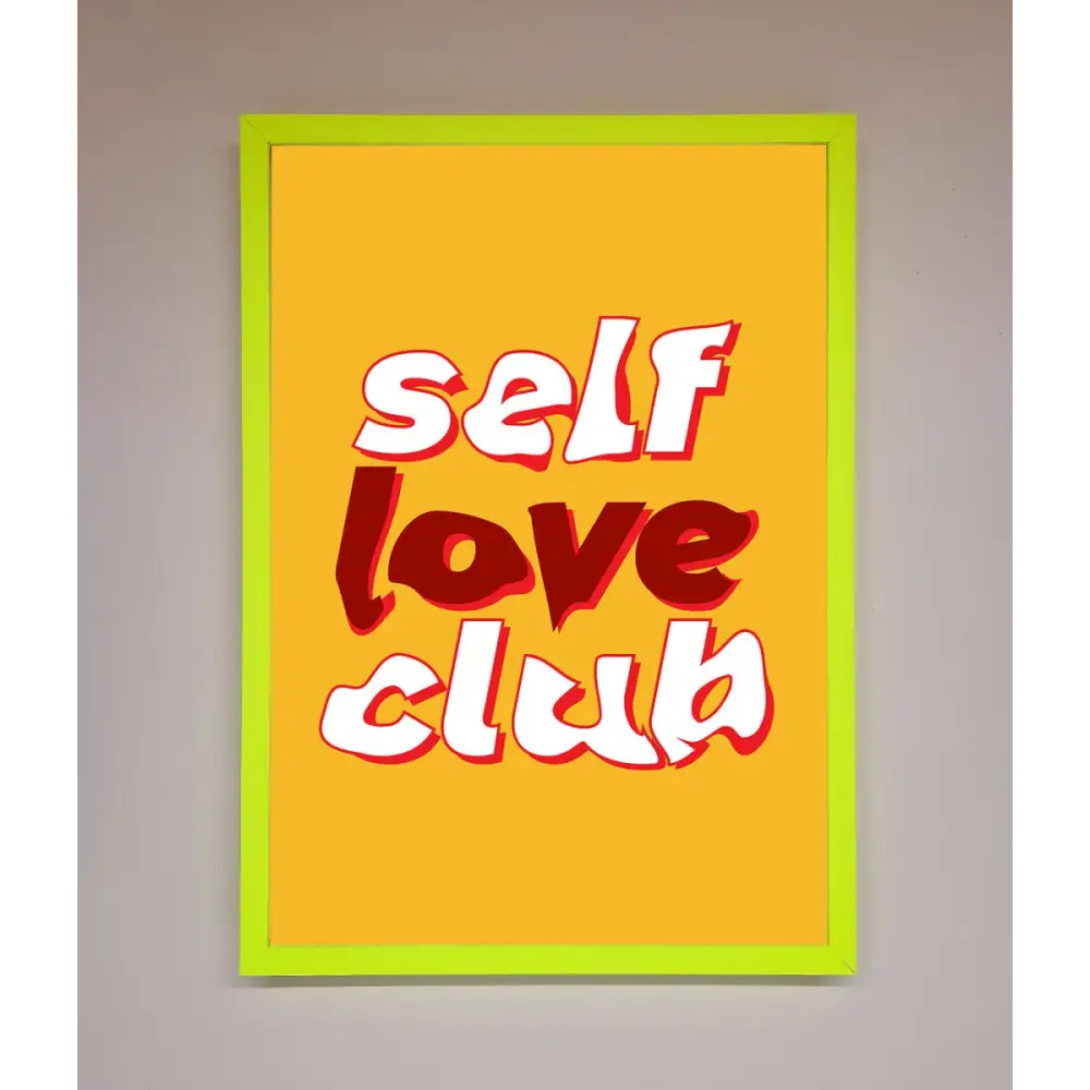 Self Love Club Quote Framed Wall Art - A3 (29.7 x 42 cm) / Neon Green - Framed Print