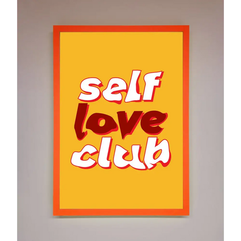 Self Love Club Quote Framed Wall Art - A3 (29.7 x 42 cm) / Neon Orange - Framed Print