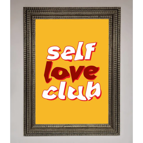 Self Love Club Quote Framed Wall Art - A3 (29.7 x 42 cm) / Ornate Silver - Framed Print