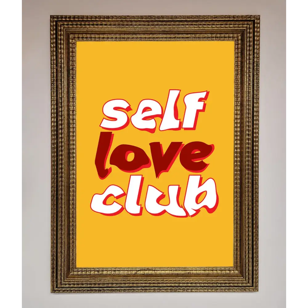 Self Love Club Quote Framed Wall Art - A3 (29.7 x 42 cm) / Ornate Gold - Framed Print