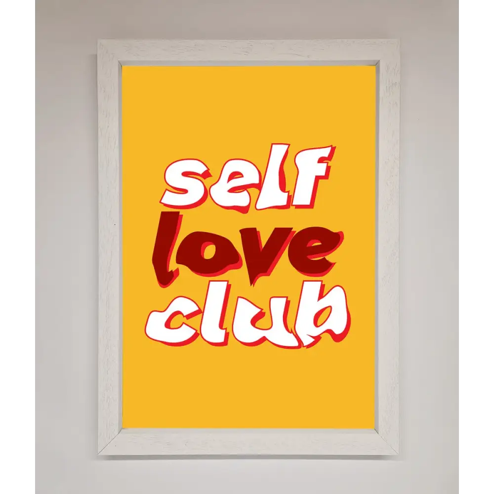 Self Love Club Quote Framed Wall Art - A3 (29.7 x 42 cm) / White - Framed Print