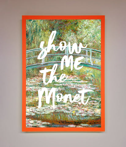 Show Me The Monet Framed Poster