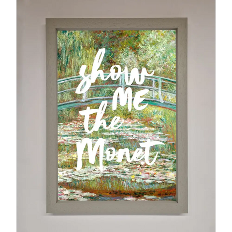 Show Me The Monet Framed Poster - A3 (29.7 x 42 cm) / Grey - Framed Print