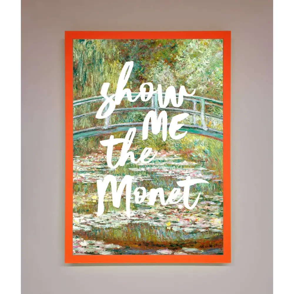 Show Me The Monet Framed Poster - A3 (29.7 x 42 cm) / Neon Orange - Framed Print