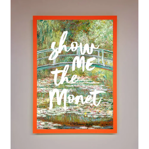 Show Me The Monet Framed Poster - A3 (29.7 x 42 cm) / Neon Orange - Framed Print