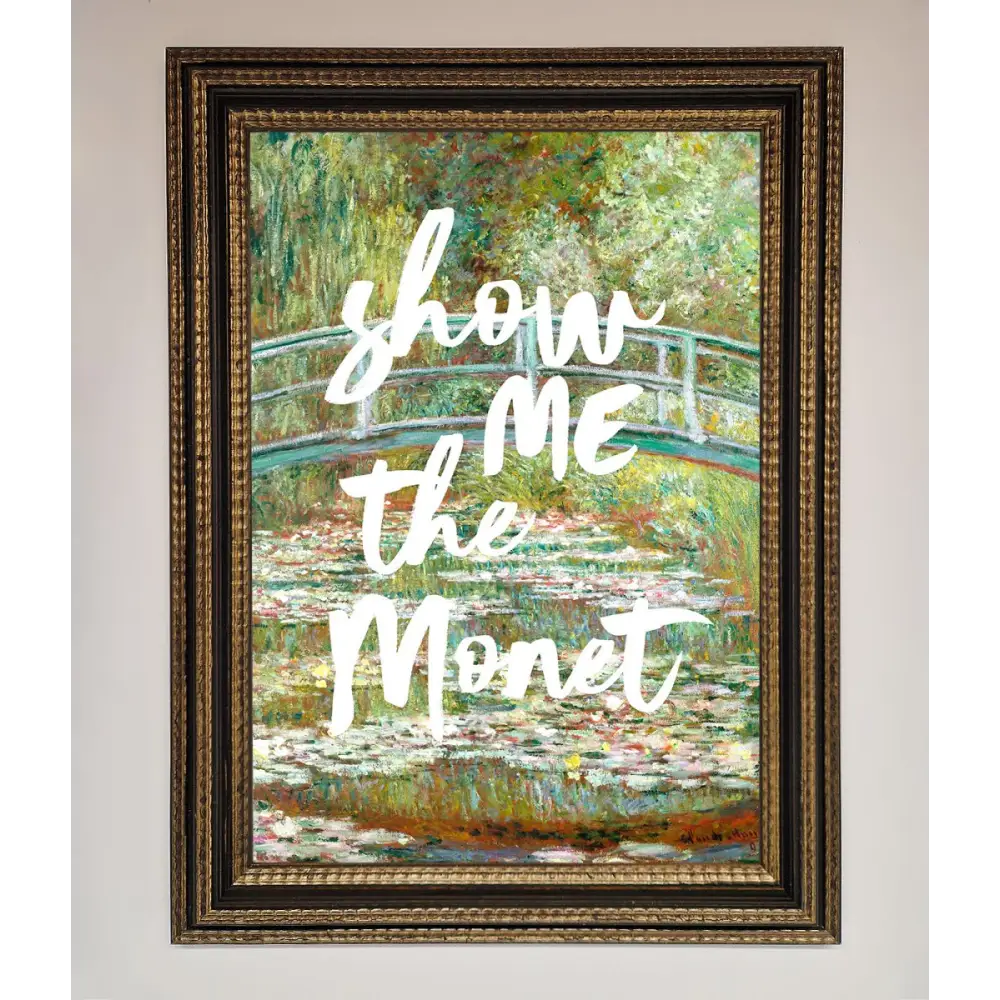 Show Me The Monet Framed Poster - A3 (29.7 x 42 cm) / Ornate Gold Black - Framed Print