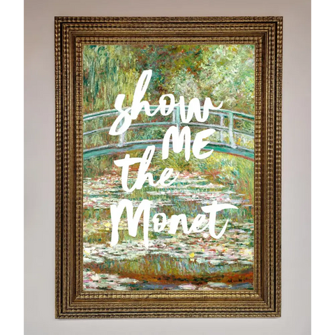 Show Me The Monet Framed Poster - A3 (29.7 x 42 cm) / Ornate Gold - Framed Print