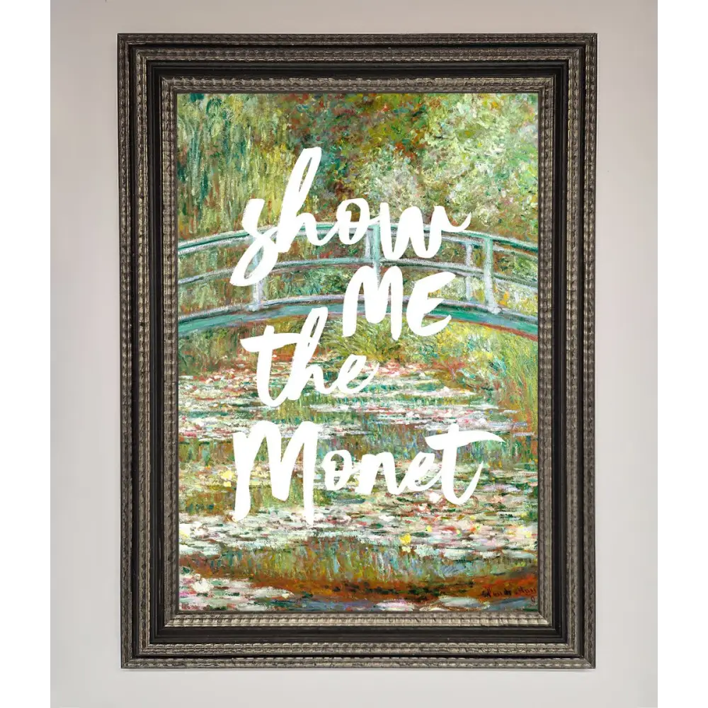 Show Me The Monet Framed Poster - A3 (29.7 x 42 cm) / Ornate Silver Black - Framed Print