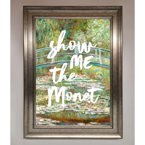 Show Me The Monet Framed Poster - A3 (29.7 x 42 cm) / Silver - Framed Print