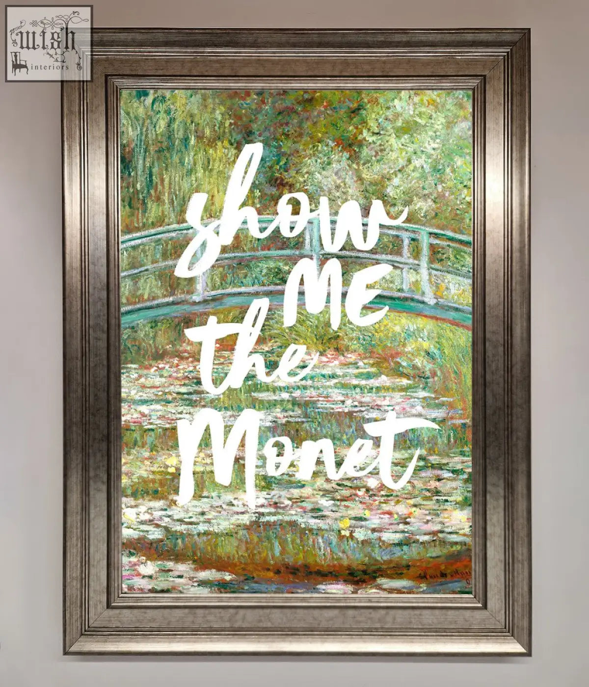 Silver-framed monet framed poster featuring a water lily pond scene with white cursive text show me the monet