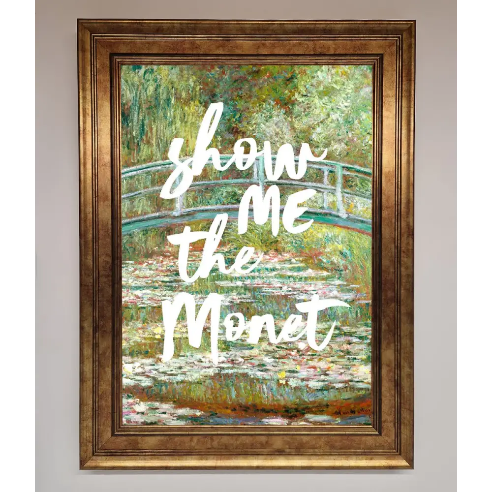 Show Me The Monet Framed Poster - B0 (100 x 141 cm) / Bronze - Framed Print