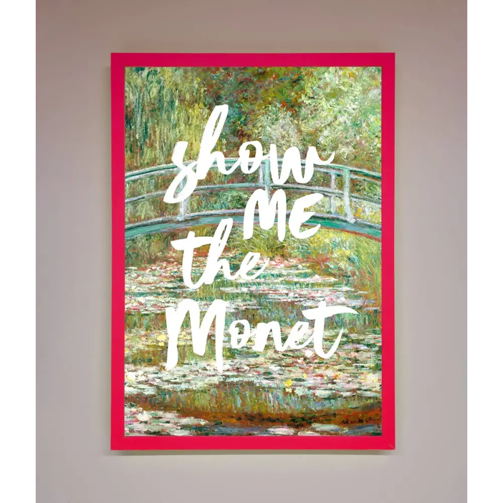 Show Me The Monet Framed Poster - B0 (100 x 141 cm) / Neon Pink - Framed Print
