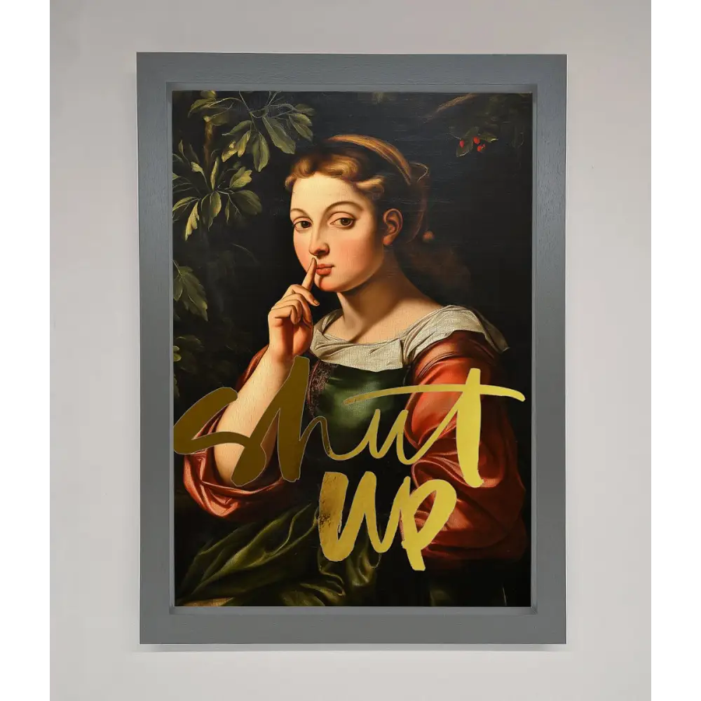 Shutup Foil Print - A3 (29.7 x 42 cm) / Dark Grey - Framed Print