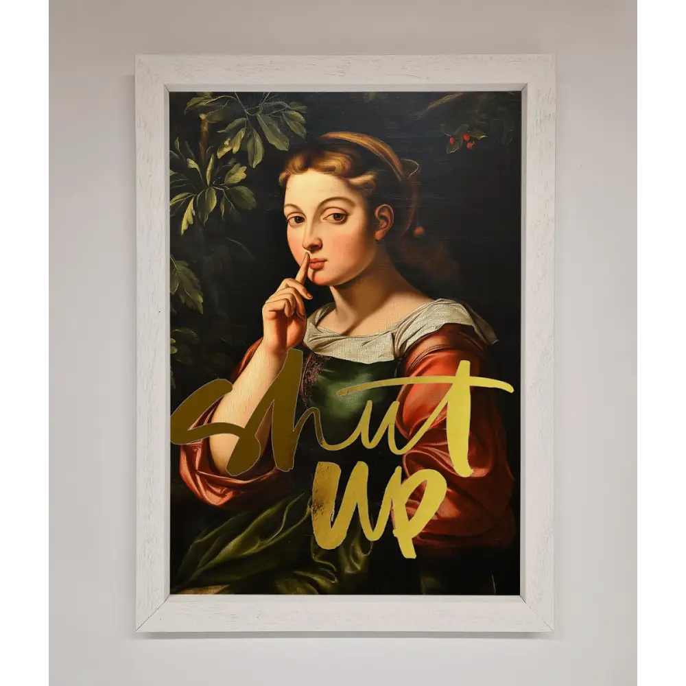 Shutup Foil Print - A3 (29.7 x 42 cm) / White - Framed Print