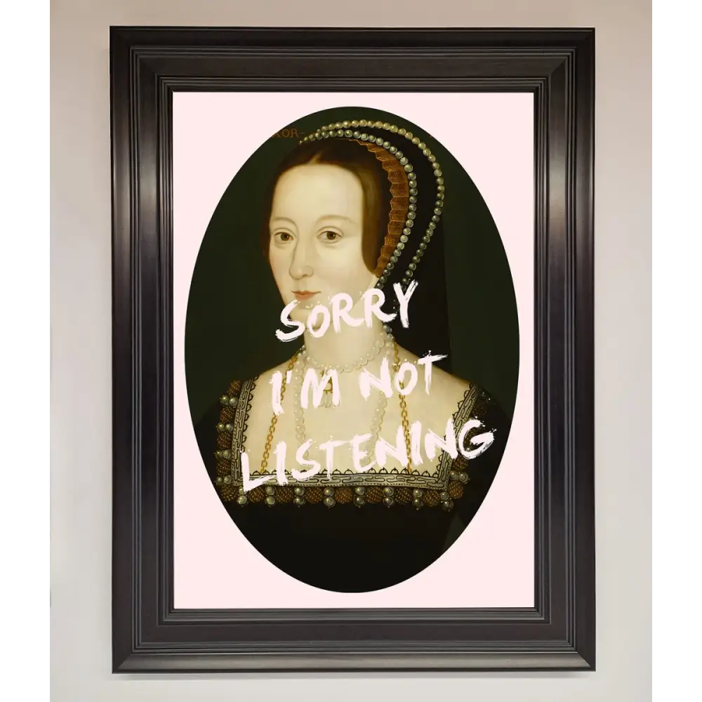 Sorry Im Not Listening Framed Wall Art - A3 (29.7 x 42 cm) / Matt Black - Framed Print