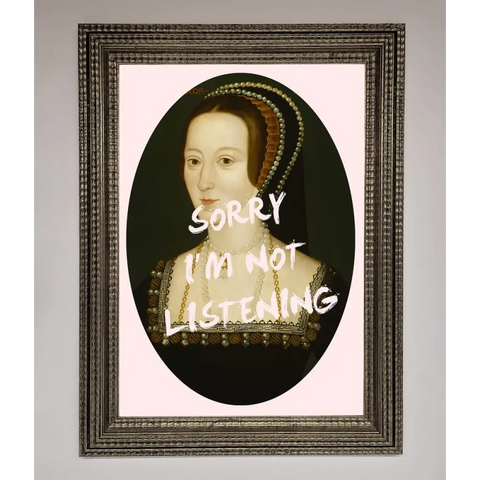 Sorry Im Not Listening Framed Wall Art - A3 (29.7 x 42 cm) / Ornate Silver - Framed Print