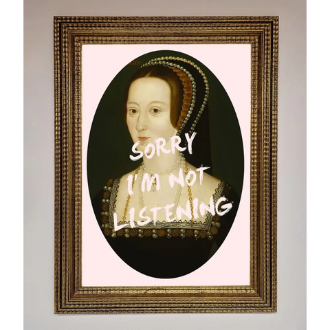 Sorry Im Not Listening Framed Wall Art - A3 (29.7 x 42 cm) / Ornate Gold - Framed Print