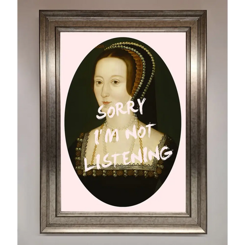 Sorry Im Not Listening Framed Wall Art - A3 (29.7 x 42 cm) / Silver - Framed Print