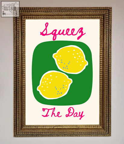 A day framed poster featuring two yellow lemons on a green background with pink squeeze the day text