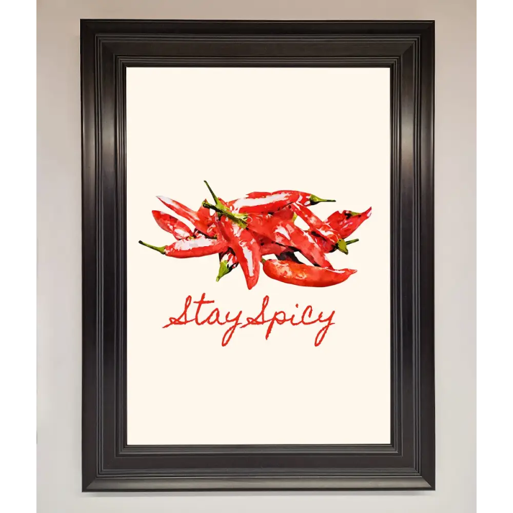 Stay Spicy Framed Print - A1 (59.4 x 84.1 cm) / Matt Black - Framed Print