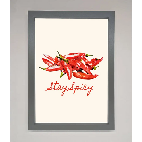 Stay Spicy Framed Print - A3 (29.7 x 42 cm) / Dark Grey - Framed Print