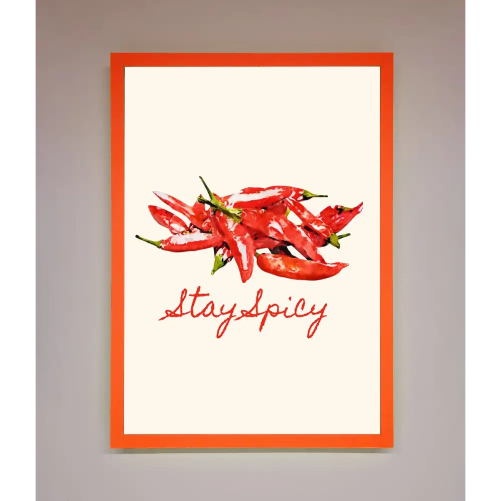 Stay Spicy Framed Print - A3 (29.7 x 42 cm) / Neon Orange - Framed Print